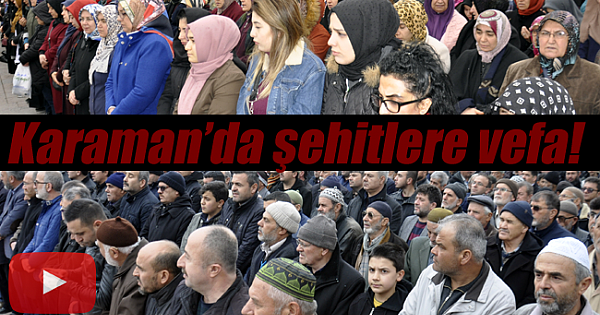 Karamanlılardan şehitlere vefa!