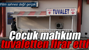 Çocuk mahkum tuvaletten firar etti