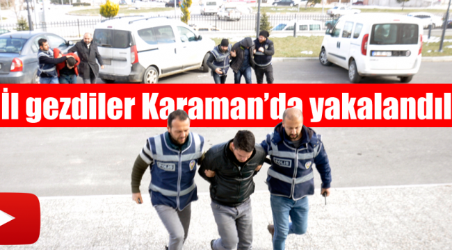 Dolandırıcılar Karaman'da yakalandı