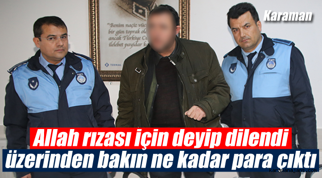 Karaman'da zabıtadan dilenci operasyonu, paralara el koyuldu