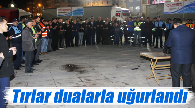 Karaman'dan tırlar dualarla uğurlandı