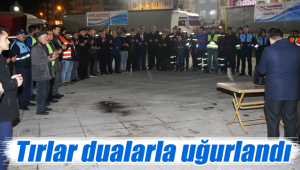 Karaman'dan tırlar dualarla uğurlandı