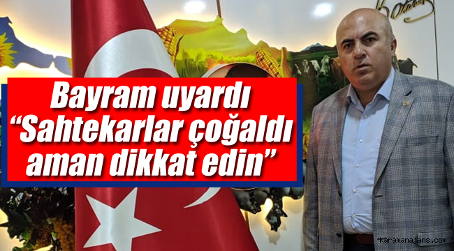 Karamanlı çiftçiler sahtekarlara dikkat