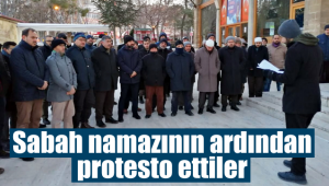 Sabah namazının ardından protesto ettiler