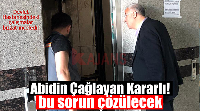 Abidin Çağlayan kararlı bur sorun çözülecek