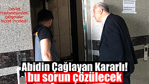 Abidin Çağlayan kararlı bur sorun çözülecek