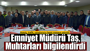 Ayhan Taş muhtarları bilgilendirdi