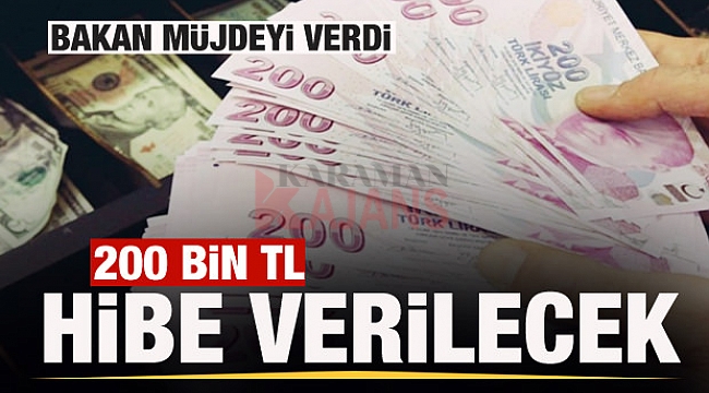 Bakan açıkladı 200 bin lira hibe