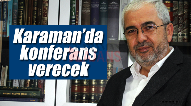 Ergül Karaman'da konferas verecek