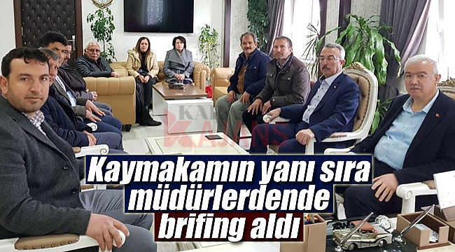 İl Başkanı kaymakam ve müdürlerden brifing aldı