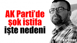 Karaman AK Partide şok istifa