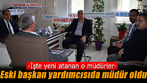 Karaman'da eski başkan yardımcısıda müdür oldu
