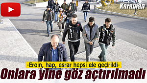 Karaman'da narko timler yine geçit vermedi