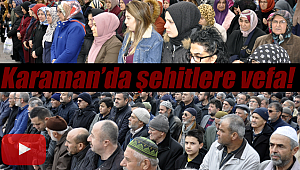 Karaman'dan şehitlere vefa!