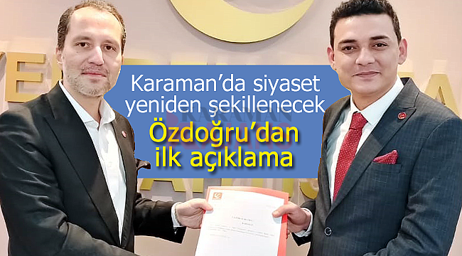 Karaman İl Başkanı Özdoğru'dan ilk açıklama