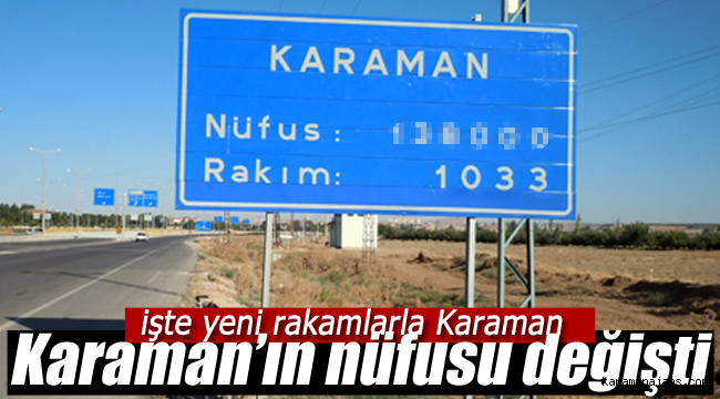 Karaman'ın nüfusu değişti, işte yeni rakamlar