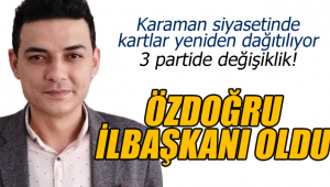 Karaman siyasetinde kartlar yeniden dağıtılıyor