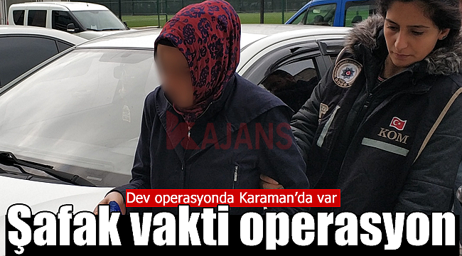 Operasyonlar başladı, gözaltılar var