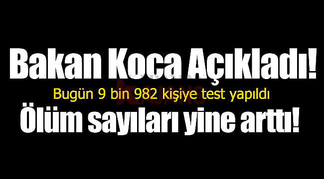 Bakan Koca açıkladı ölüm sayısı artıyor