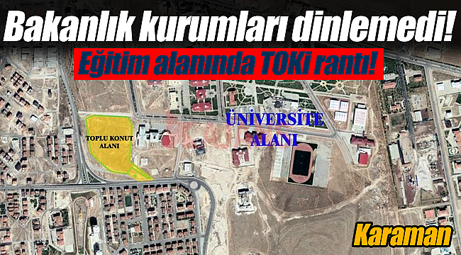 Bakanlık Karaman'da kurumları dinlemedi