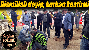 Başkan sözünü tutuyor, kazma vuruldu