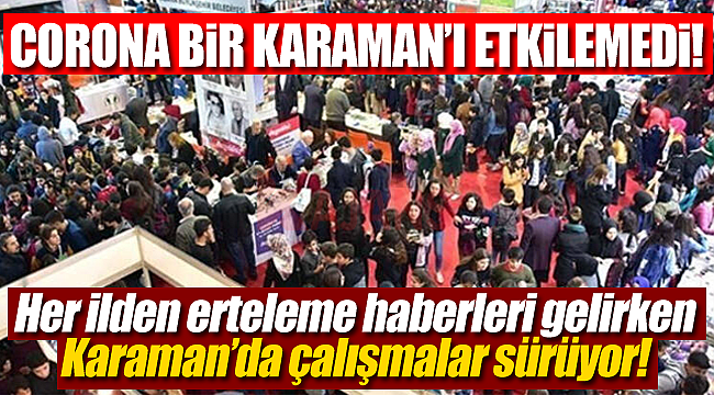 Corona bir Karaman'ı etkilemedi