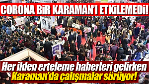 Corona bir Karaman'ı etkilemedi