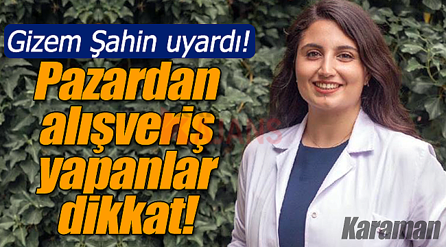 Gizem Şahin Karamanlıları uyardı!