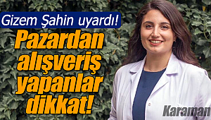 Gizem Şahin Karamanlıları uyardı!