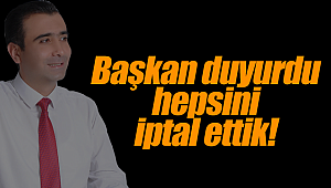Kalaycı duyurdu, hepsini iptal ettik