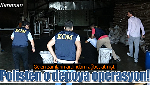 Karaman'da depoya operasyon