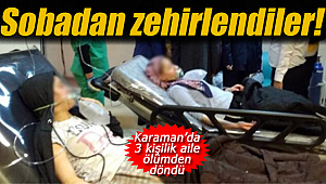 Karaman'da soba zehirlenmesi 