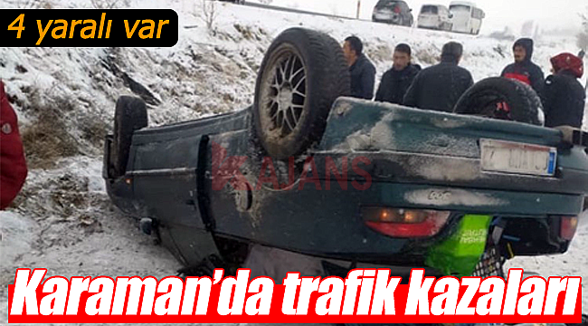 Karaman'da trafik kazaları 4 yaralı var