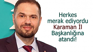 Karaman Gelecek Partisi İl Başkanı belli oldu