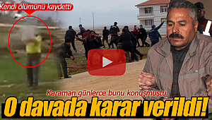 Karaman'ın günlerce konuştuğu davada karar verildi