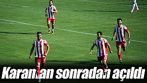 Karaman sonradan açıldı