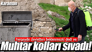 Karamanlı muhtar kolları sıvadı