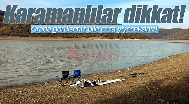 Karamanlılar dikkat yasaklandı!