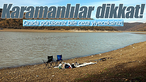 Karamanlılar dikkat yasaklandı!