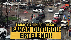 Araç sahipleri dikkat 3 ay ertelendi