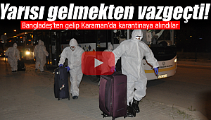 Bangladeş'ten gelenler karantinaya alındı