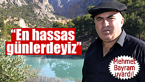 Bayram; "en hassas günlerdeyiz"