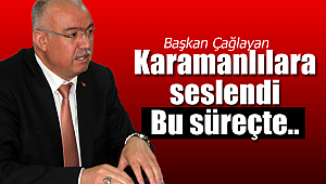 Çağlayan Karamanlılara seslendi