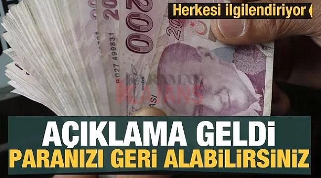 Herkesi ilgilendiriyor, o paralar geri alınabilir