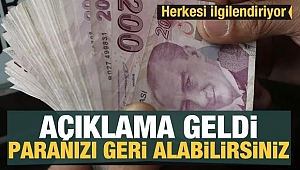 Herkesi ilgilendiriyor, o paralar geri alınabilir