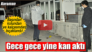 Husumetlisini başından, kolundan ve kalçasından bıçaklandı