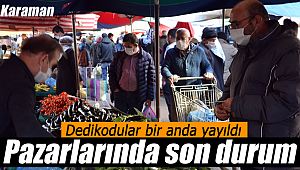Karaman'da pazarların durumu