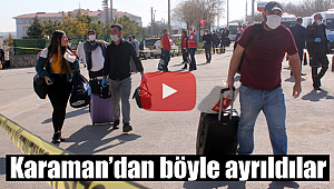 Karaman'dan böyle ayrıldılar