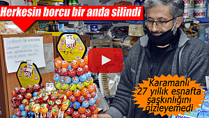 Karamanlı esnafta şaşırdı, herkesin borcu ödendi