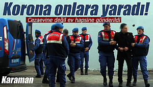 Korona onlara yaradı, ev hapsine gönderildi